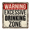 Excessive drinking zone vintage rusty metal sign