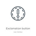 Exclamation button icon. Thin linear exclamation button outline icon isolated on white background from user interface collection.