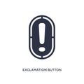 exclamation button icon on white background. Simple element illustration from user interface concept