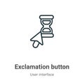 Exclamation button outline vector icon. Thin line black exclamation button icon, flat vector simple element illustration from