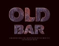Vector aged sign Old Bar. Rusty metallic Font. Grungy style Alphabet Letters and Numbers set Royalty Free Stock Photo