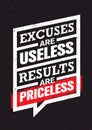 Excuses Are Useless Results Are Priceless. Workout and Fitness Gym Motivation Quote. Creative Vector Concept Royalty Free Stock Photo