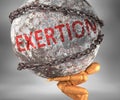 Exertion and hardship in life - pictured by word Exertion as a heavy weight on shoulders to symbolize Exertion as a burden, 3d