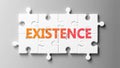 Existence complex like a puzzle - pictured as word Existence on a puzzle pieces to show that Existence can be difficult and needs