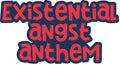 Existential Angst Anthem Lettering Vector Design