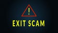 Exit scam text with warning sign.