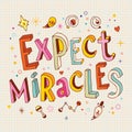 Expect miracles