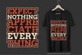 Expect Nothing Appreciate Everything Motivation Typography Quote T-Shirt Design Royalty Free Stock Photo