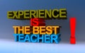 experience is the best teacher on blue