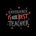 Experience is the best teacher typography Royalty Free Stock Photo