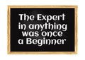 The expert in anything was once a beginner. Blackboard concept record. Vector illustration Royalty Free Stock Photo