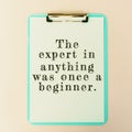 The Expert In Anything Was Once A Beginner