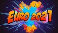 Exploding EURO 2021 Message in fire burst Royalty Free Stock Photo