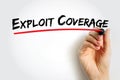 Exploit Coverage is coverage, found in some cyberpolicies, that generally covers the insured for claims related to unauthorized