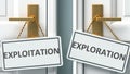 Exploitation or exploration as a choice in life - pictured as words Exploitation, exploration on doors to show that Exploitation