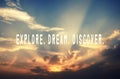 Explore, dream, discover Royalty Free Stock Photo