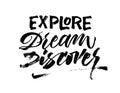 Explore dream discover. Travel phrase brush lettering. Inspirational quote. Vector Ink illustration. Royalty Free Stock Photo