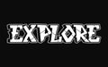 Explore - single word, letters graffiti style. Vector hand drawn logo. Funny cool trippy word Explore, fashion, graffiti