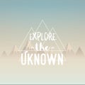 Explore the unknown concept illustration. Polygon mountains landscape in morning haze with retro typography quote. Royalty Free Stock Photo