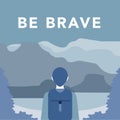 An explorer illustration `Be Brave`