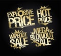 Explosive price, hot price, wipeout sale and mega blowout sale