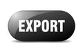 export button. export sign. key. push button.