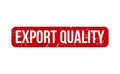 Export Quality Rubber Stamp. Red Export Quality Rubber Grunge Stamp Seal Vector Illustration - Vector Royalty Free Stock Photo