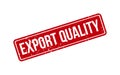 Export Quality Rubber Stamp. Red Export Quality Rubber Grunge Stamp Seal Vector Illustration - Vector Royalty Free Stock Photo