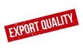 Export Quality Rubber Stamp. Red Export Quality Rubber Grunge Stamp Seal Vector Illustration - Vector Royalty Free Stock Photo
