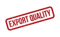 Export Quality Rubber Stamp. Red Export Quality Rubber Grunge Stamp Seal Vector Illustration - Vector Royalty Free Stock Photo