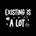 Existing Is A Lot - Relatable Hand-Drawn Quote Royalty Free Stock Photo