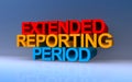 extended reporting period on blue Royalty Free Stock Photo