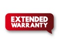 Extended Warranty - policies that extend the warranty period of consumer durable goods beyond what is offered by the manufacturer