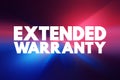 Extended Warranty - policies that extend the warranty period of consumer durable goods beyond what is offered by the manufacturer