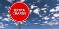 Extra charge traffic sign Royalty Free Stock Photo