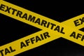 Extramarital affair crime scene, caution and warning concept. Yellow barricade tape with word in black background. Royalty Free Stock Photo