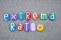 Extrema ratio is a Latin expression whose literal meaning is, extreme plan, composed with multi colored stone letters