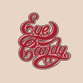 Eye-candy. Vector handwritten lettering. Royalty Free Stock Photo