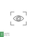 Eye focus line icon. Viewfinder, Eye scan for security check. Visual recognition