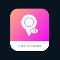 Eye, Location, Map, Pointer Mobile App Button. Android and IOS Glyph Version