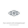 Eye variant with enlarged pupil icon. Thin linear eye variant with enlarged pupil outline icon isolated on white background from