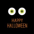 Eyeballs. Green eyes. Happy Halloween card.