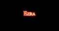 Ezra written with fire. Loop