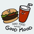 Good food make good mood hamburger and soda smile cartoon vector illustration