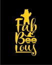 Fab boo lous. Hand drawn typography poster design