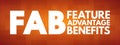 FAB - Feature Advantage Benefits acronym