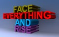 Face everything and rise Royalty Free Stock Photo