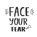 Face your fear quote. Vector text illustration.