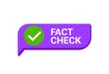 Fact check myth vs truth. True fact check vector icon concept