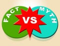 Fact Vs Myth Words Describes Truthful Reality Versus Deceit - 3d Illustration